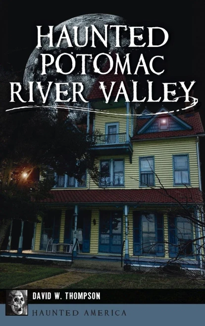 Haunted Potomac River Valley