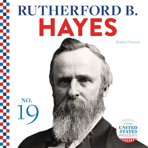 Rutherford B. Hayes (The United States Presidents)