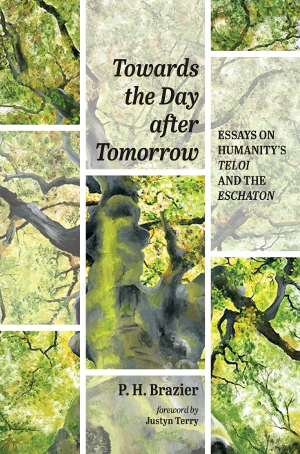 Towards the Day after Tomorrow: Essays on Humanity's Teloi and the Eschaton