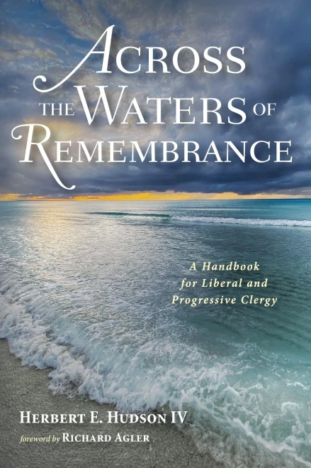 Across the Waters of Remembrance: A Handbook for Liberal and Progressive Clergy