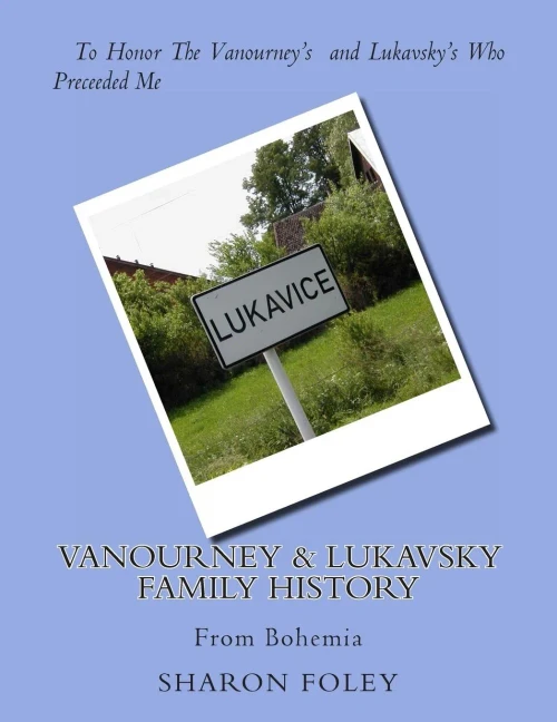 Vanourney & Lukavsky Family History: From Bohemia