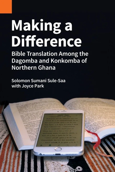 Making a Difference: Bible Translation among the Dagomba and Konkomba of Northern Ghana (Publications in Ethnography)