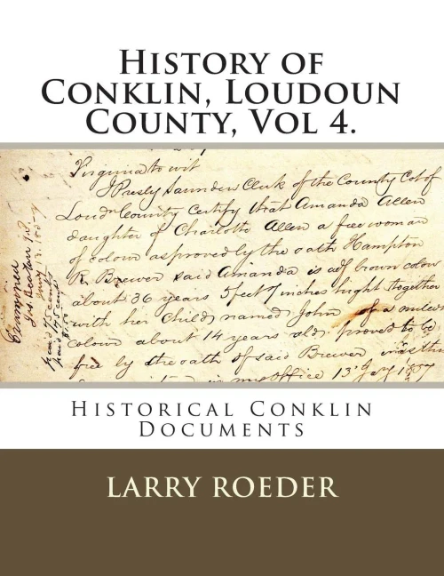 History of Conklin, Loudoun County: Volume Four: Historical Conklin Documents
