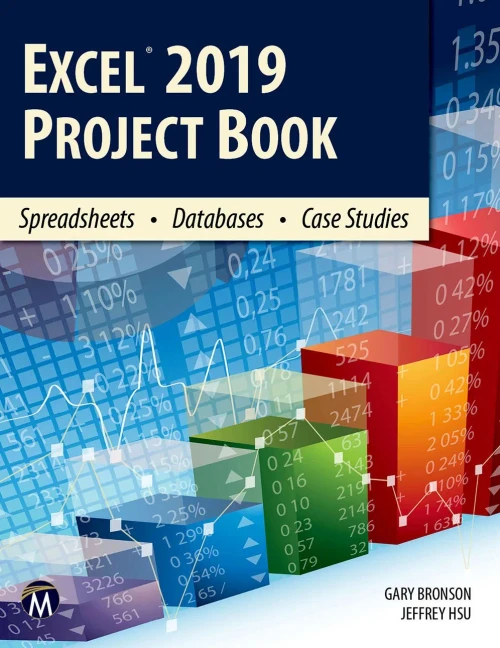 Excel 2019 Project Book: Spreadsheets ò Databases ò Case Studies