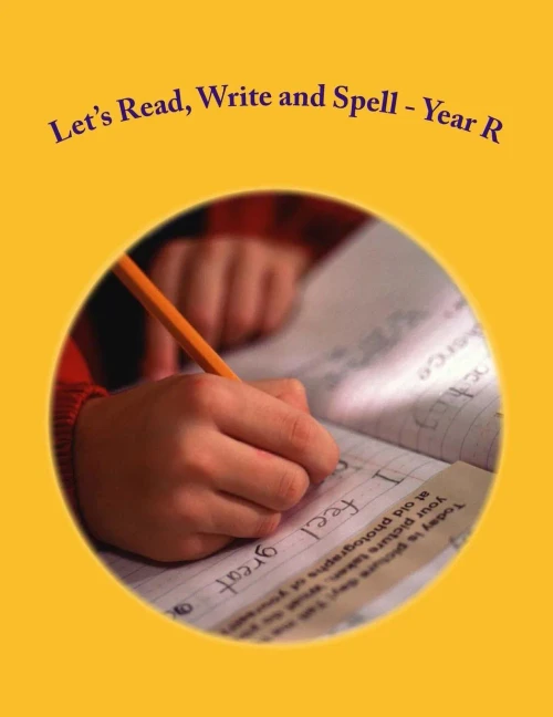 Let's Read, Write and Spell - Year R: For readers aged 4 and 5