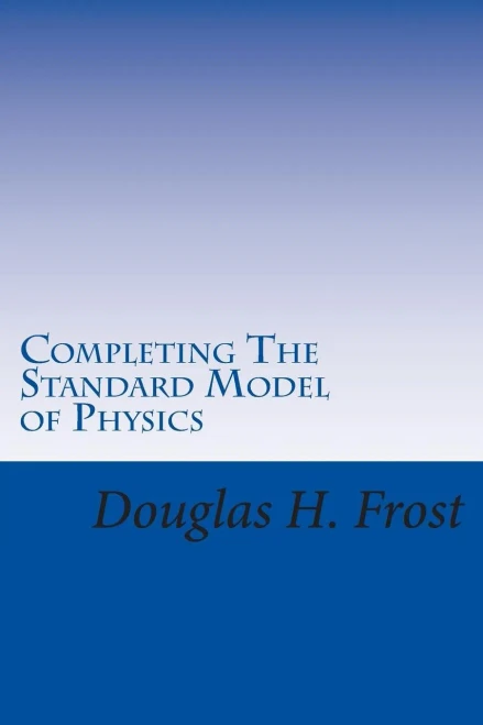 Completing The Standard Model of Physics: The Higgs Field, Gravity and the Big Bang