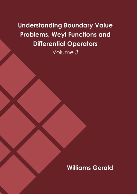 Understanding Boundary Value Problems, Weyl Functions and Differential Operators: Volume 3