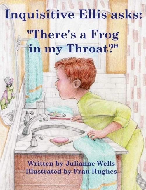 Inquisitive Ellis asks: ""There's a Frog in my Throat?""