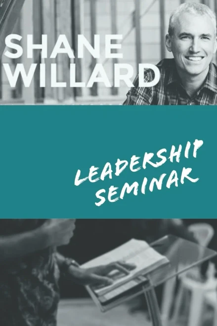 Leadership Seminar: (hosting Shane Willard)