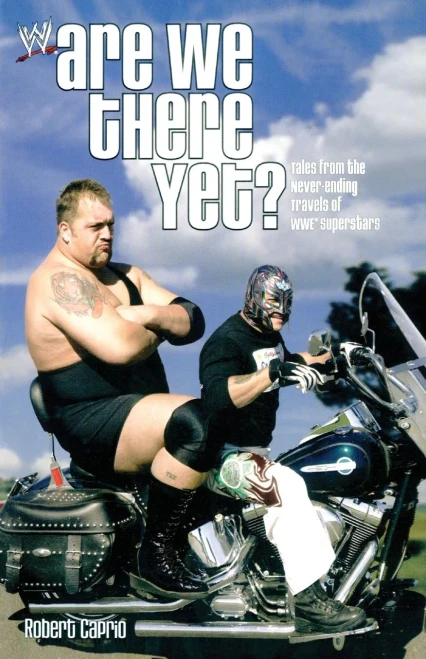 Are We There Yet?: Tales from the Never-Ending Travels of WWE Superstars