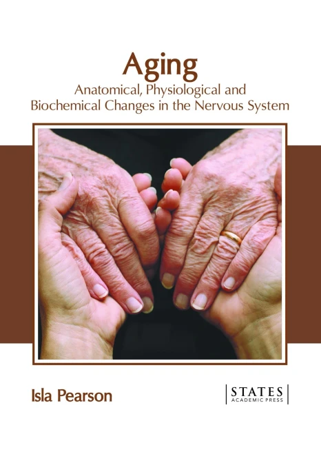 Aging: Anatomical, Physiological and Biochemical Changes in the Nervous System