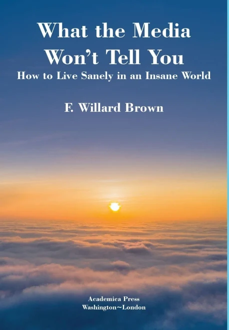 What the media wonÆt tell you: how to live sanely in an insane world