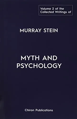 The Collected Writings of Murray Stein: Volume 2: Myth and Psychology - 9781630518721