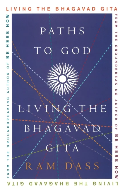 Paths to God: Living the Bhagavad Gita