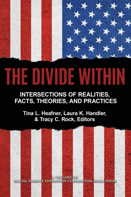 The Divide Within: Intersections of Realities, Facts, Theories, and Practices (Social Science Education Consortium Book Series) - 9781648023002