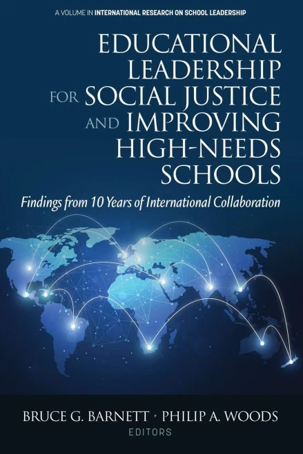 Educational Leadership for Social Justice and Improving High-Needs Schools: Findings from 10 Years of International Collaboration (International Research on School Leadership) - 9781648023729