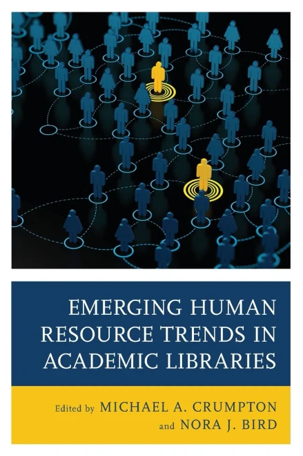 Emerging Human Resource Trends in Academic Libraries - 9781538134979