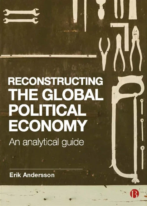 Reconstructing the Global Political Economy: An Analytical Guide - 9781529200676