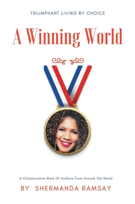 A Winning World: Triumphant Living By Choice (2019 Edition)