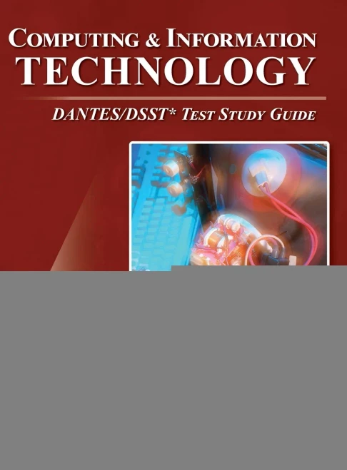 Computing and Information Technology DANTES/DSST Test Study Guide - 9781614337324