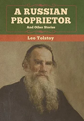 A Russian Proprietor and Other Stories - 9781647990442
