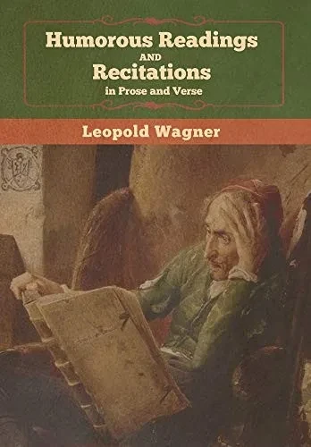 Humorous Readings and Recitations, in Prose and Verse - 9781647991708