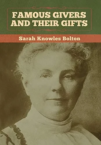 Famous Givers and Their Gifts - 9781647992033