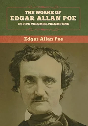 The Works of Edgar Allan Poe: In Five Volumes-Volumes One - 9781647993498
