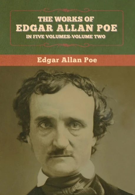 The Works of Edgar Allan Poe: In Five Volumes-Volume two - 9781647993535