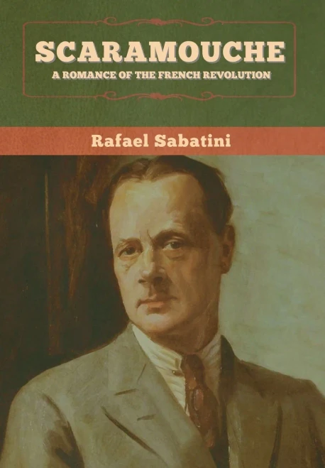 Scaramouche: A Romance of the French Revolution - 9781647993894
