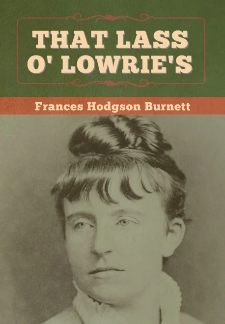 That Lass O' Lowrie's - 9781647997588