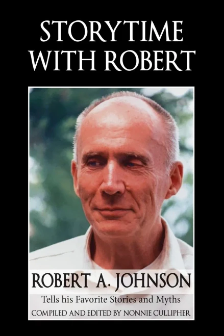 Storytime with Robert: Robert A. Johnson Tells His Favorite Stories and Myths - 9781630518622