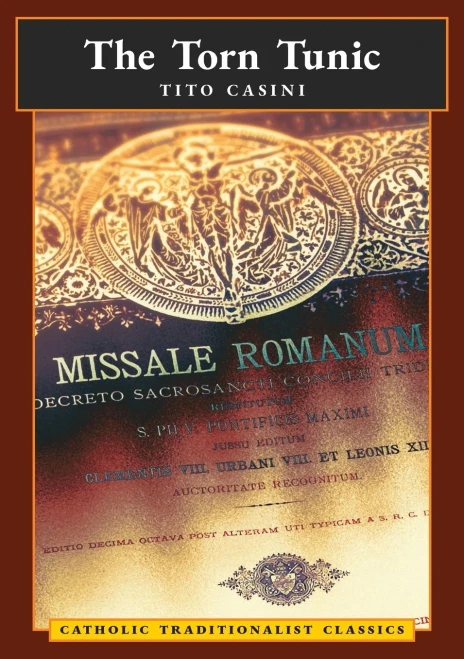 The Torn Tunic: Letter of a Catholic on the "liturgical Reform" (Catholic Traditionalist Classics) - 9781621386438