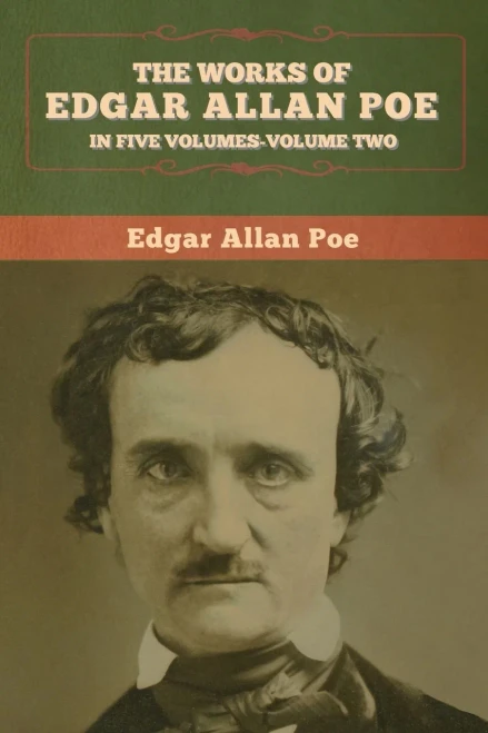The Works of Edgar Allan Poe: In Five Volumes-Volume two - 9781647993528