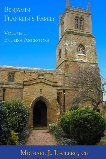 Benjamin Franklin's Family: Volume I: English Ancestors