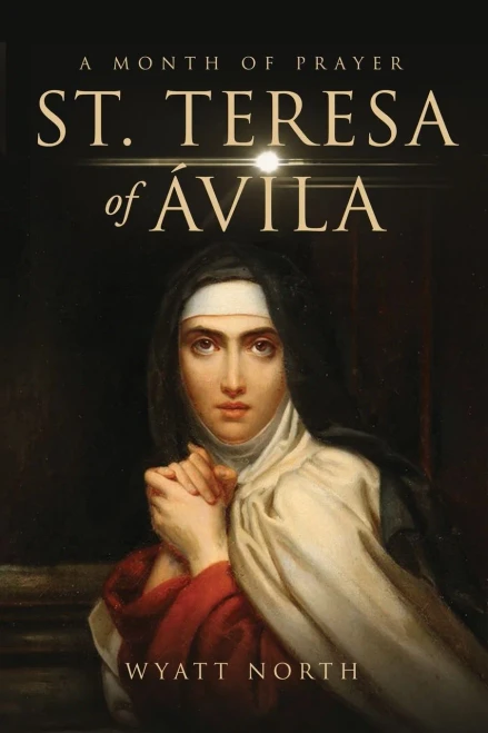 St.Teresa of Avila A Month of Prayer - 9781647982515