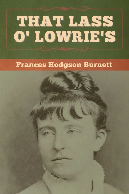 That Lass O' Lowrie's - 9781647997571