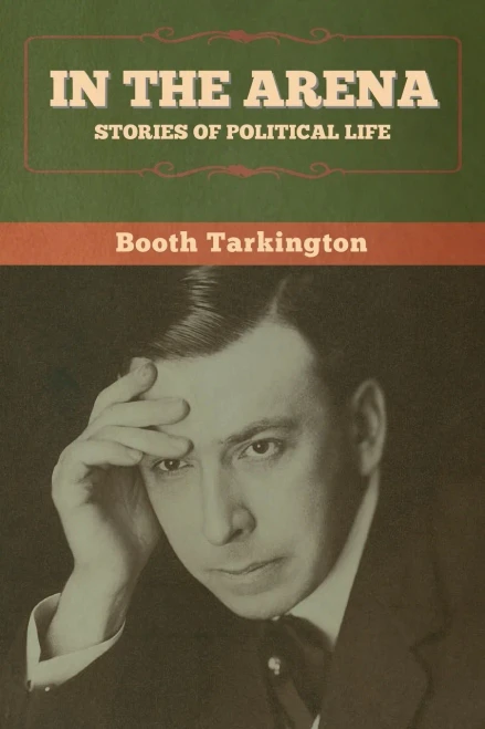 In the Arena: Stories of Political Life - 9781647998974