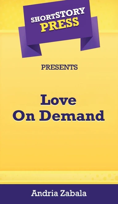 Short Story Press Presents Love On Demand - 9781648911156