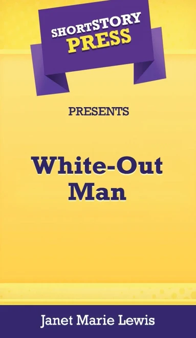 Short Story Press Presents White-Out Man - 9781648911170