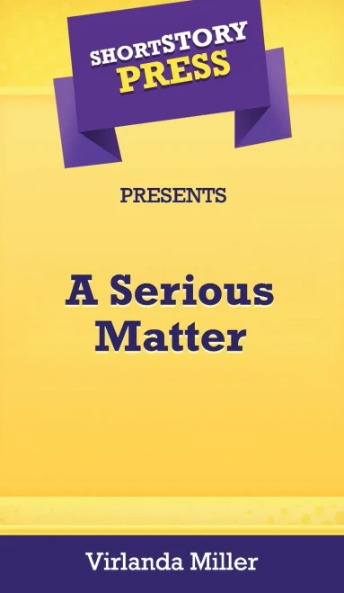 Short Story Press Presents A Serious Matter - 9781648911538