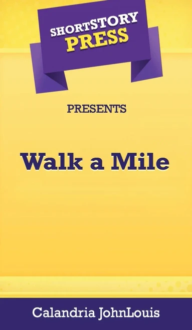 Short Story Press Presents Walk a Mile - 9781648911712