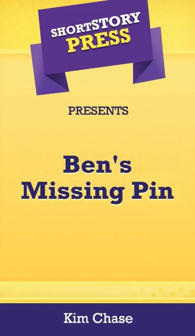 Short Story Press Presents Ben's Missing Pin - 9781648912658