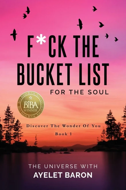 F*ck the Bucket List for the Soul: Discover the Wonder of You - 9781647041854