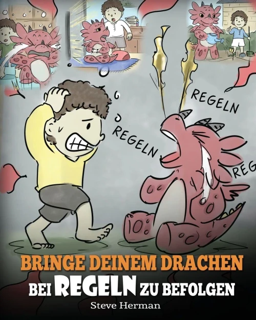 Bringe deinem Drachen bei Regeln zu befolgen: (Train Your Dragon To Follow Rules) Bringe deinem Drachen bei, NICHT gegen Regeln zu versto?en. Eine ... (My Dragon Books Deutsch) (German Edition) - 9781649160126