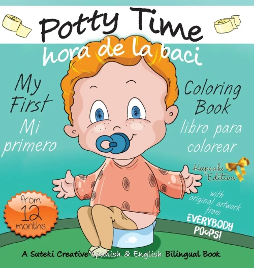 My First Potty Time Coloring Book / Mi primero hora de la baci libro para colorear: A Suteki Creative Spanish & English Bilingual Book (Everybody Potties! / íTodos a la Baci!) (Spanish Edition) - 9781638821595