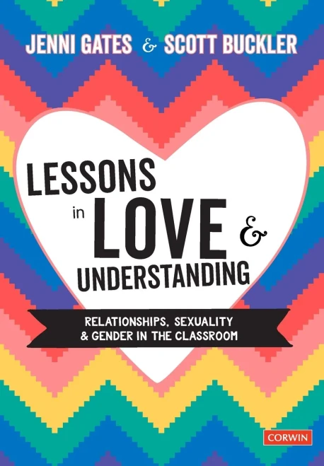 Lessons in Love and Understanding: Relationships, Sexuality and Gender in the Classroom (Corwin Ltd) - 9781529708936