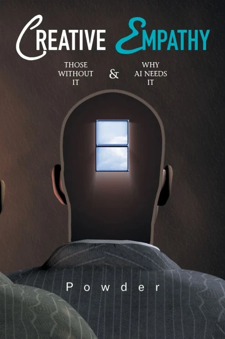 CREATIVE EMPATHY: THOSE WITHOUT IT & WHY AI NEEDS IT - 9781669885115