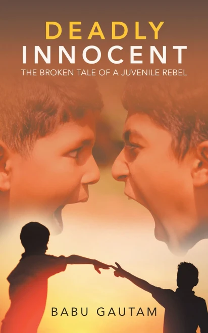 Deadly Innocent: The Broken Tale of a Juvenile Rebel - 9781543706703