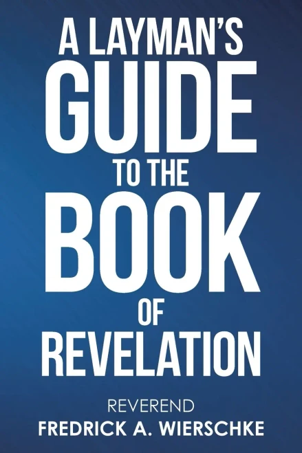 A Layman?s Guide to the Book of Revelation - 9781664201484